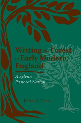 Writing the Forest in Early Modern England