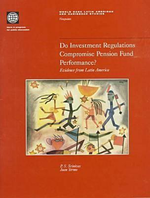 Do Investment Regulations Compromise Pension Fund Performance?