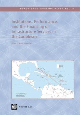 Institutions, Performance, and the Financing of Infrastructure Services in the Caribbean