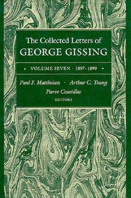 The Collected Letters of George Gissing Volume 7