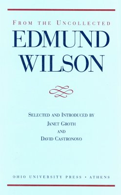 From the Uncollected Edmund Wilson