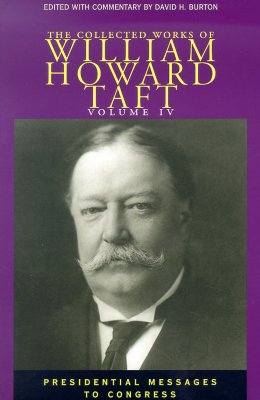 The Collected Works of William Howard Taft, Volume IV