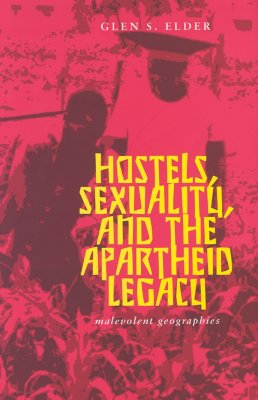 Hostels, Sexuality, and the Apartheid Legacy