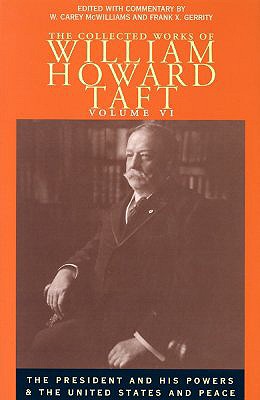 The Collected Works of William Howard Taft, Volume VI