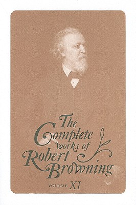 The Complete Works of Robert Browning, Volume XI