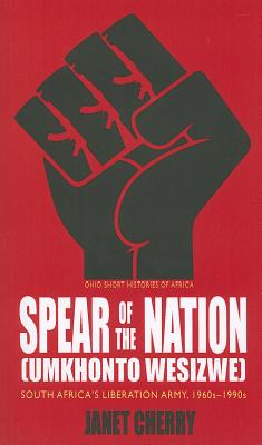 Spear of the Nation: Umkhonto weSizwe