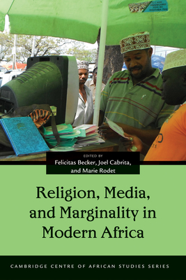 Religion, Media, and Marginality in Modern Africa