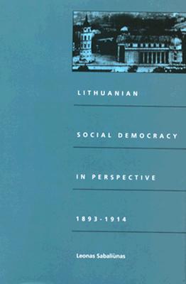 Lithuanian Social Democracy in Perspective, 1893-1914