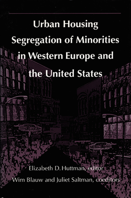 Urban Housing Segregation of Minorities in Western Europe and the United States