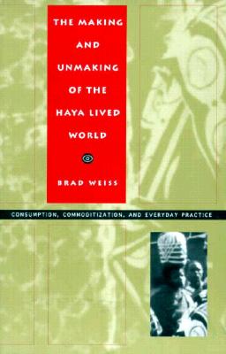 The Making and Unmaking of the Haya Lived World