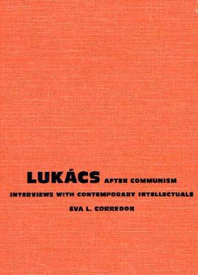 Lukacs After Communism