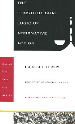 The Constitutional Logic of Affirmative Action