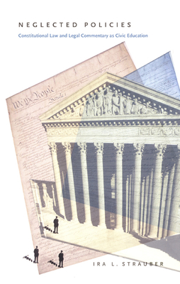Neglected Policies – Constitutional Law and Legal Commentary as Civic Education