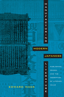 Manufacturing Modern Japanese Literature