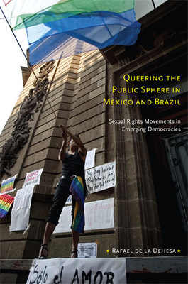 Queering the Public Sphere in Mexico and Brazil