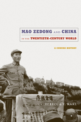 Mao Zedong and China in the Twentieth-Century World