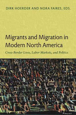 Migrants and Migration in Modern North America