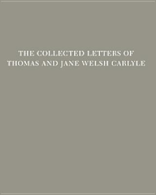 The Collected Letters of Thomas and Jane Welsh Car lyle: July-December 1855