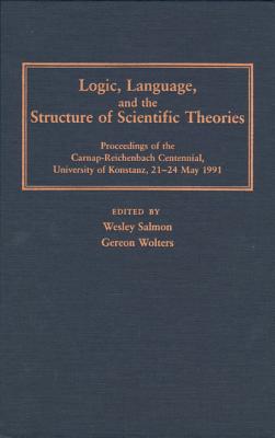 Logic, Language, and the Structure of Scientific Theories