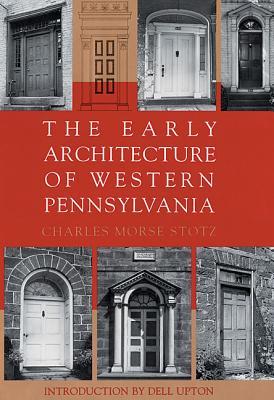 The Early Architecture Of Western Pennsylvania