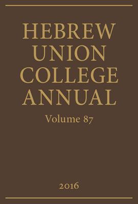 Hebrew Union College Annual Volume 87