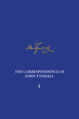 Correspondence of John Tyndall, Volume 4, The