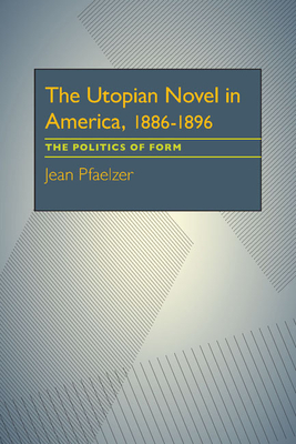 Utopian Novel in America, 1886-1896, The