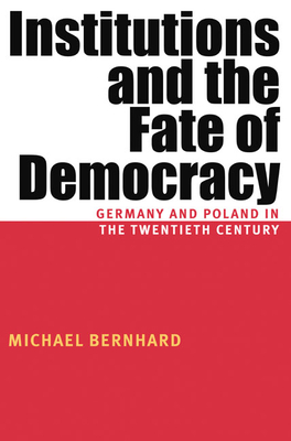 Institutions And The Fate Of Democracy