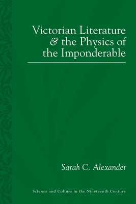 Victorian Literature and the Physics of the Imponderable