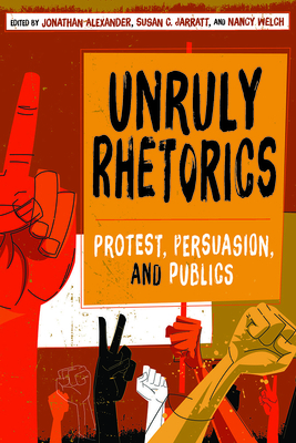 Unruly Rhetorics