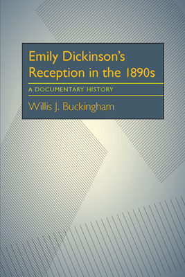 Emily Dickinson's Reception in the 1890s