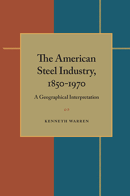 American Steel Industry, 1850-1970, The