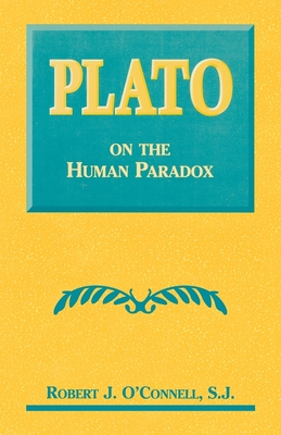 Plato on the Human Paradox