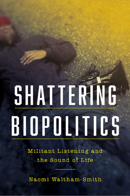 Shattering Biopolitics