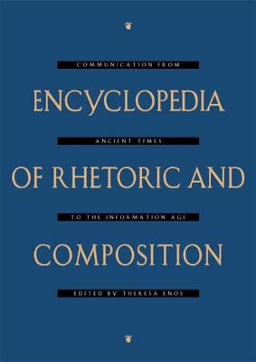 Encyclopedia of Rhetoric and Composition