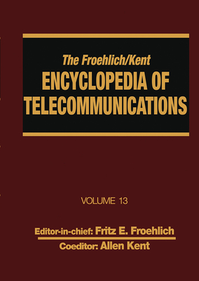 The Froehlich/Kent Encyclopedia of Telecommunications