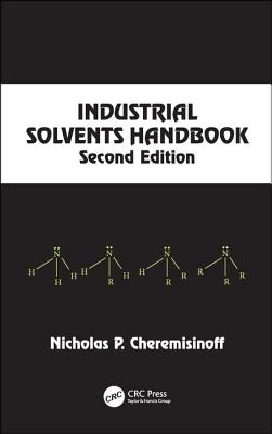 Industrial Solvents Handbook, Revised And Expanded