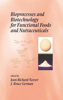 Bioprocesses and Biotechnology for Functional Foods and Nutraceuticals