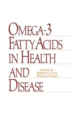 Omega-3 Fatty Acids in Health and Disease