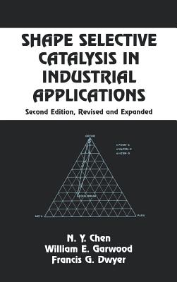 Shape Selective Catalysis in Industrial Applications, Second Edition,