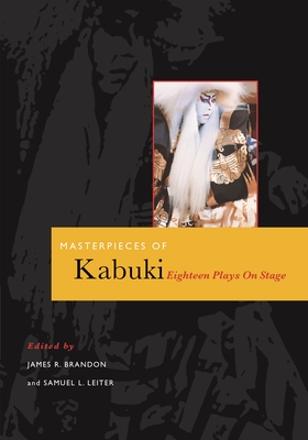 Masterpieces of Kabuki eighteen plays on stage