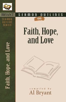 Sermon Outlines on Faith, Hope, and Love