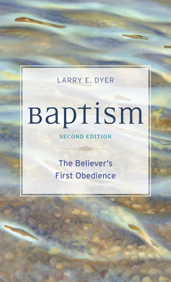 Baptism - The Believer`s First Obedience