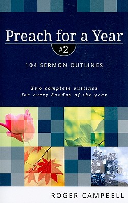 Preach for a Year - 104 Sermon Outlines