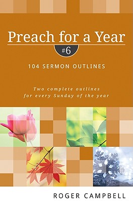 Preach for a Year - 104 Sermon Outlines