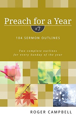 Preach for a Year - 104 Sermon Outlines