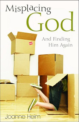 Misplacing God - And Finding Him Again