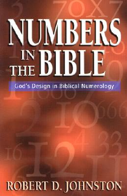 Numbers in the Bible - God`s Design in Biblical Numerology