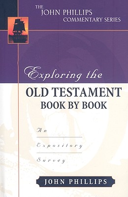 Exploring the Old Testament Book by Book - An Expository Survey