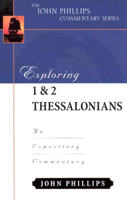 Exploring 1 & 2 Thessalonians - An Expository Commentary